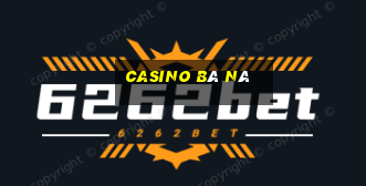 casino bà nà