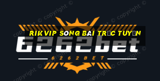 rikvip sòng bài trực tuyến