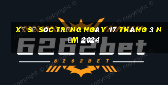 xổ số sóc trăng ngày 17 tháng 3 năm 2024