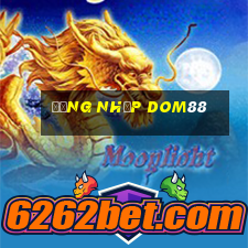 đăng nhập dom88