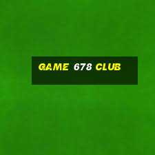 game 678 club