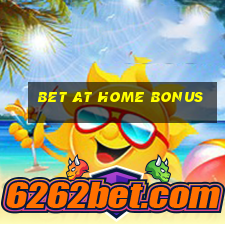 bet at home bonus