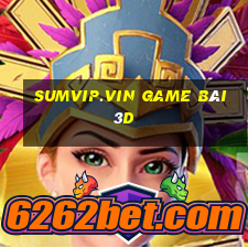 Sumvip.Vin Game Bài 3D