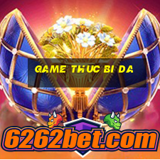 game thuc bi da