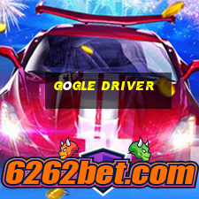 gôgle driver