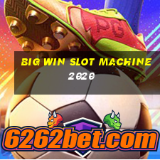 big win slot machine 2020