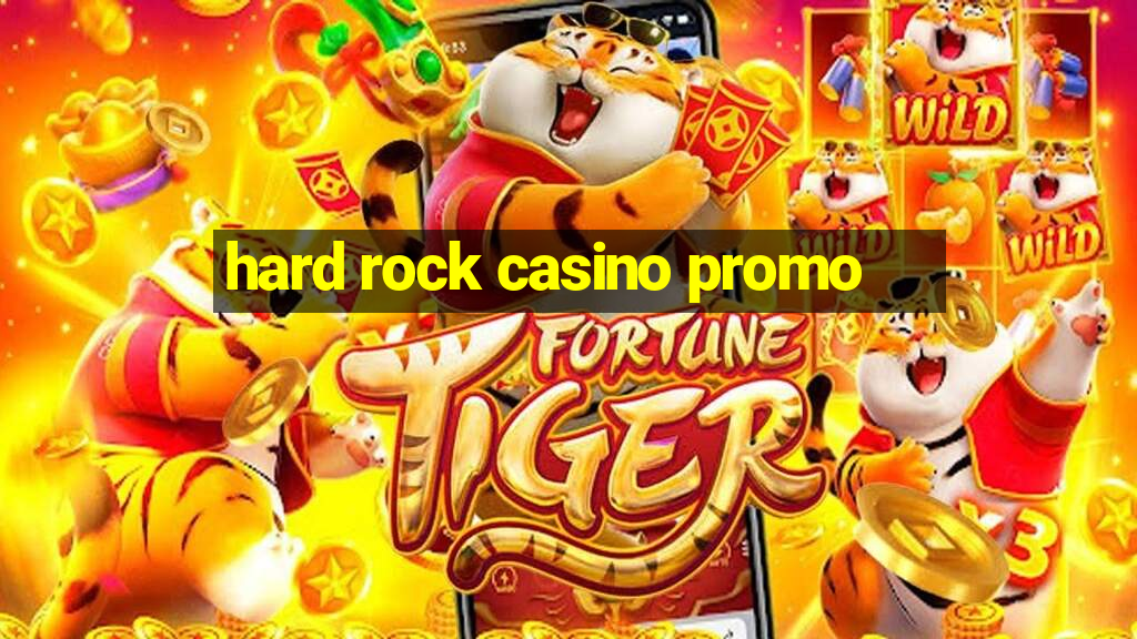 hard rock casino promo