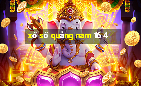 xổ số quảng nam 16 4