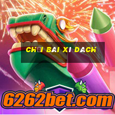 chơi bài xì dách