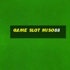 Game Slot Miso88