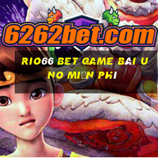 Rio66 Bet Game Bài Uno Miễn Phí