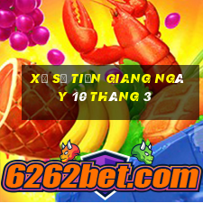 xổ số tiền giang ngày 10 tháng 3