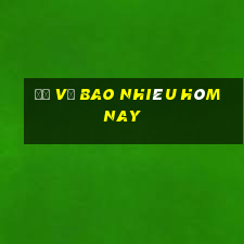 đề về bao nhiêu hôm nay