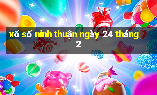 xổ số ninh thuận ngày 24 tháng 2