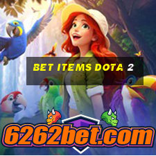 bet items dota 2