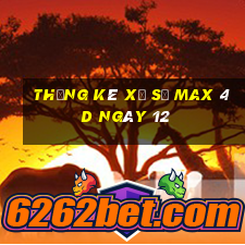 Thống kê Xổ Số max 4d ngày 12