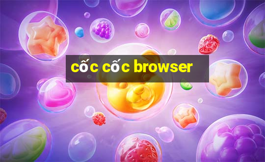 cốc cốc browser