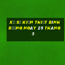 xổ số kiến thiết bình dương ngày 25 tháng 3