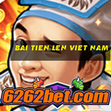 bai tien len viet nam