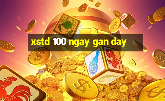 xstd 100 ngay gan day