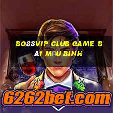 Bo88Vip Club Game Bài Mậu Binh