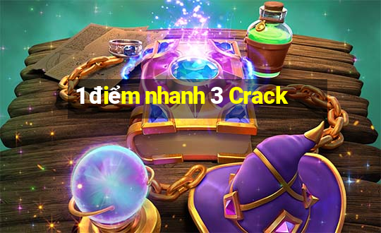 1 điểm nhanh 3 Crack