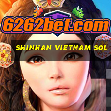 shinhan vietnam sol