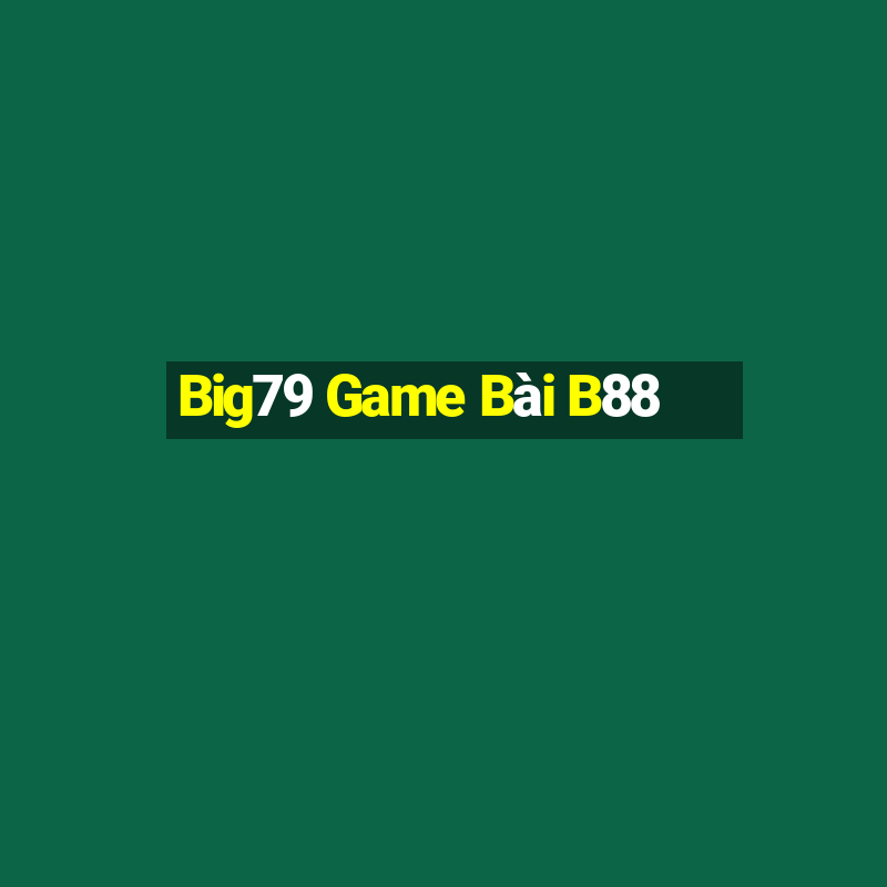 Big79 Game Bài B88