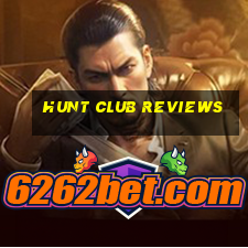 hunt club reviews