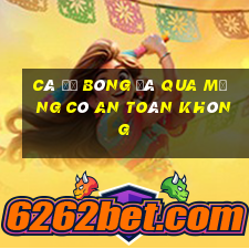 cá độ bóng đá qua mạng có an toàn không