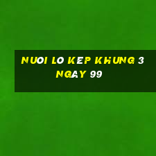 nuôi lô kép khung 3 ngày 99