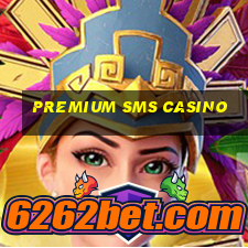 premium sms casino