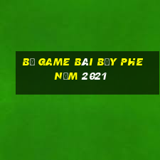 Bộ game bài bảy phe năm 2021