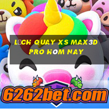 Lịch quay xs Max3D Pro hôm nay