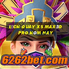 Lịch quay xs Max3D Pro hôm nay