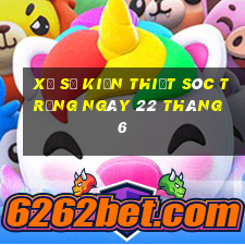 xổ số kiến thiết sóc trăng ngày 22 tháng 6