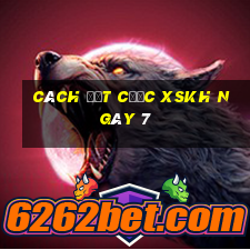 Cách đặt cược XSKH ngày 7