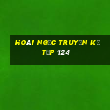 hoài ngọc truyền kỳ tập 124