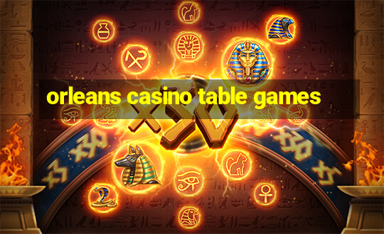 orleans casino table games