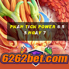 Phân tích power 6 55 ngày 7