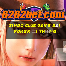 Zindo Club Game Bài Poker Đổi Thưởng