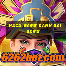 hack game danh bai beme