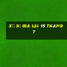 xổ số gia lai 15 tháng 7