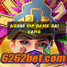 Hb888 Vip Game Bài Vàng