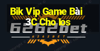 Bik Vip Game Bài 3C Cho Ios