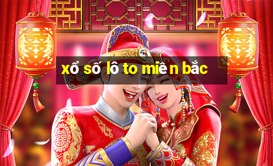 xổ số lô to miền bắc