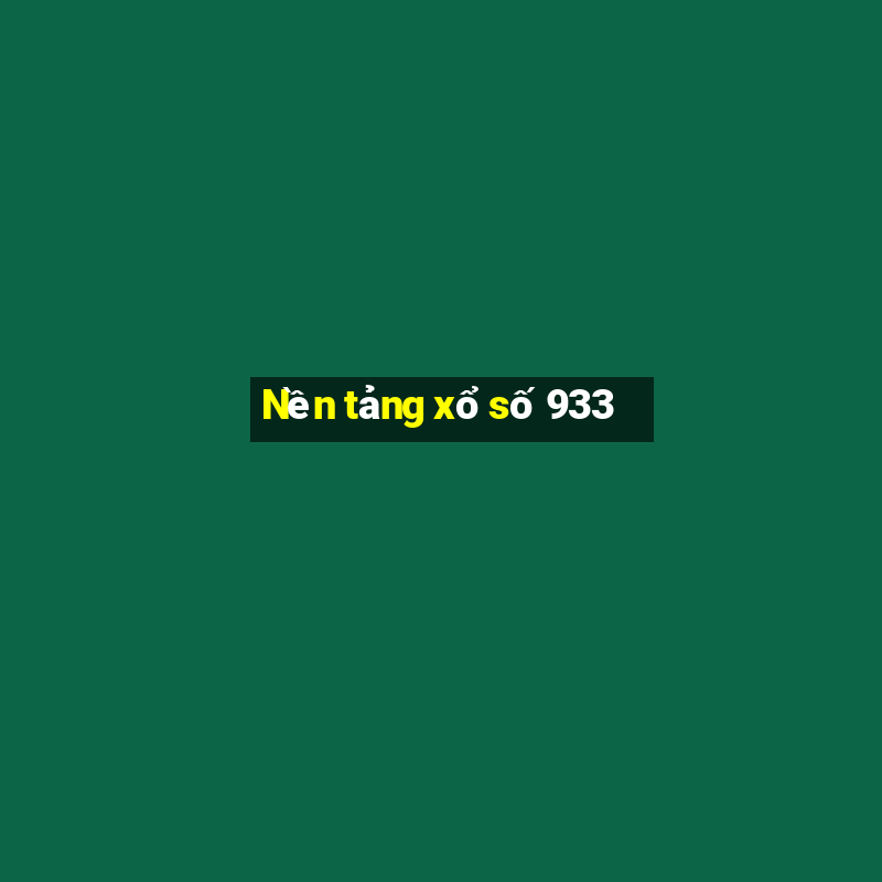 Nền tảng xổ số 933