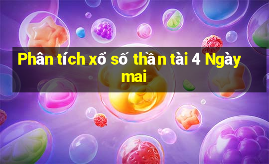 Phân tích xổ số thần tài 4 Ngày mai