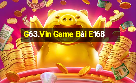 G63.Vin Game Bài E168