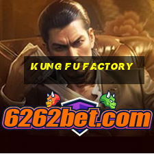 kung fu factory